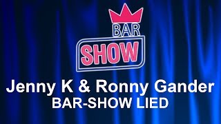 Jenny K und Ronny Gander  BAR SHOW Lied [upl. by Moguel]