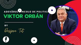 VIKTOR ORBÁN  Adevărul Dincolo de Politica [upl. by Jehanna]