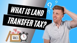 What is Land Transfer Tax  Explained [upl. by Doretta323]