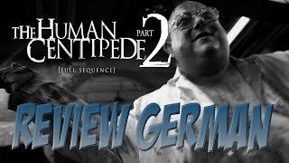 quotTHE HUMAN CENTIPEDE 2quot Menschlicher Tausendfüßler Kritik Review [upl. by Egres]