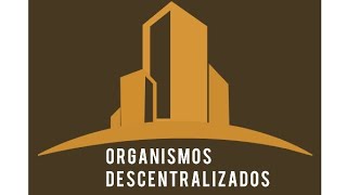 Organismos descentralizados [upl. by Darmit337]