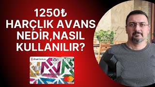 BANKKART GENÃ‡E GELEN 1250â‚º HARÃ‡LIK AVANS NEDÄ°R NASIL KULLANILIR [upl. by Analart258]