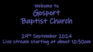 Gosport Baptist Church 29th September 2024 [upl. by Nylakcaj]