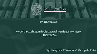 Posiedzenie w celu rozstrzygnięcia zagadnienia prawnego I KZP 324 [upl. by Analim]