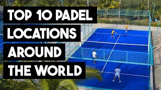 Top 10 Most Beautiful Padel Destinations [upl. by Caesaria]