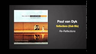 Paul van Dyk  Reflections Club Mix [upl. by Otero]