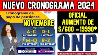 ONP NUEVO CRONOGRAMA DE PAGO NOVIEMBRE 2024 FECHA AUMENTO DE PENSION ONP YA ES OFICIAL [upl. by Gnen]