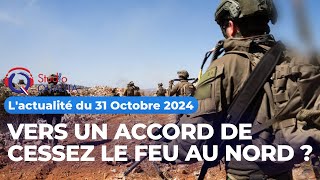 Lactualité du 31 octobre 2024  Vers un accord de cessez le feu au Nord [upl. by Idnahr708]