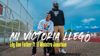 Mi Victoria Llegó Edy Son Father X El Ministro Jonathan [upl. by Jensen]