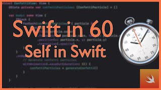 Self in Swift Explained  Swift in 60  Swift Basics Explained [upl. by Etnod]