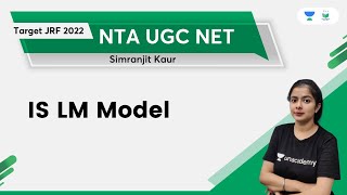 IS LM Model  Economics  Simranjit Kaur  Unacademy UGC NET [upl. by Reinaldo]