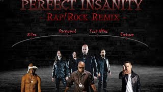 Eminem 2Pac Tech N9ne amp Disturbed  Perfect Insanity RapRock REMIX [upl. by Kcirneh]