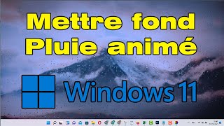 Comment mettre un fond décran animé sur Windows 11 Effet pluie Windows 11 [upl. by Einafit]