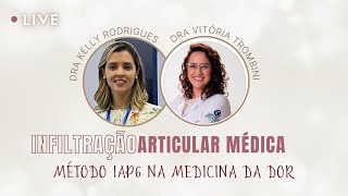 Batepapo Infiltração articular e método IAP6 com dra Kelly Rodrigues e dra Vitória Trombini [upl. by Ahsiuqram]