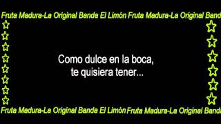 Fruta MaduraLa Original Banda El Limón Letra [upl. by Cohin376]