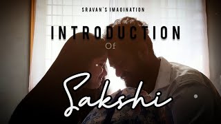 Sravans Imagination Presents  Introduction of SAKSHI [upl. by Kciregor]