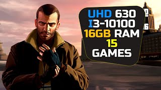 Intel UHD 630  I3 10100  Test In 15 Games [upl. by Daisi]