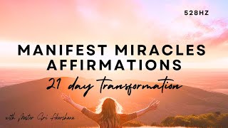 MANIFEST MIRACLES ❤️ 528Hz Affirmation Soundtrack  21 Day Challenge [upl. by Nailliw]