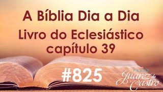 Curso Bíblico 825  Livro do Eclesiástico 39  O Escriba sábio Elogio a Deus e as suas obras [upl. by Ardnuek844]