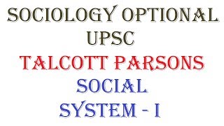 14411  Social System Part  1  Talcott Parsons  Sociology optional  UPSC [upl. by Lemyt]