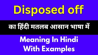 Disposed off meaning in HindiDisposed off का अर्थ या मतलब क्या होता है [upl. by Ursuline903]