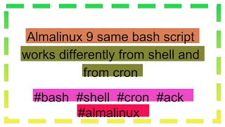 Almalinux 9 same bash script works differently from shell and from cron [upl. by Ravaj166]