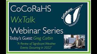 CoCoRaHS WxTalk Webinar Special Top Ten Weather Events of 2022 [upl. by Maiah]