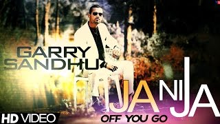 Garry Sandhu  Ja Ni Ja  Off You Go  Official Music Video  2013 [upl. by Aneris24]