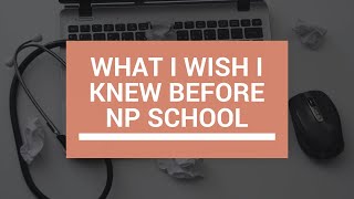 WHAT I WISH I KNEW BEFORE GOING TO NP SCHOOL  NP School [upl. by Ephrem786]