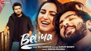 Beliya  Official Music Video  Raj Barman  Sanjit Bharti  Tanuja Chauhan  Kunwar Arora [upl. by Annet]