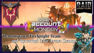 Demonspawn Fireknight amp Reworked Arena Champs Raid Shadow Legends  Main Account Monday 13 [upl. by Lisle]