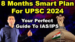 8 Months Smart Plan For UPSC 2024 Prelims amp Mains  Your Perfect Guide To IASIPS  Gaurav Kaushal [upl. by Benton910]