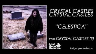 Crystal Castles  Celestica [upl. by Whitver]