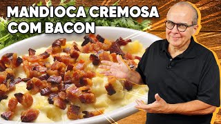 MANDIOCA CREMOSA COM BACON CROCANTE  ESSA COMBINAÇÃO É PERFEITA DEMAIS [upl. by Akemed]