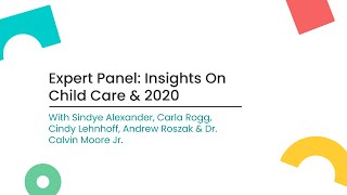 Expert Panel Insights On Child Care amp 2020 [upl. by Annavaig]