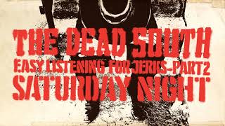 The Dead South  Saturday Night Official Audio [upl. by Leahcir]