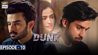 Dunk Episode 10 Subtitle Eng  24th February 2021  ARY Digital Drama [upl. by Aelem]