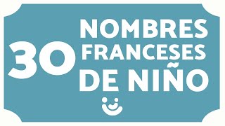 30 NOMBRES FRANCESES para NIÑOS 🇫🇷🧒🏻 Significado [upl. by Angel245]