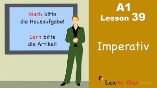 Learn German  Imperativ  Imperative  German for beginners  A1  Lesson 39 [upl. by Intosh144]