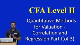 CFA Level II Quantitative Methods for Valuation  Correlation and Regression Part Iof 3 [upl. by Desdemona306]