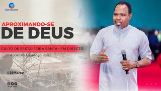 CULTO DE SEXTAFEIRA SANTA APROXIMANDOSE DE DEUS  EM DIRECTO  29032024 [upl. by Nnairek]