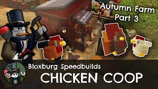 Chicken Coop  Autumn Farm and Ranch Part 3  Bloxburg Speedbuilds Roblox [upl. by Naesad]