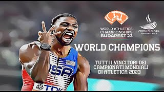 Mondiali di Atletica Budapest 2023 Tutti i Campioni del Mondo 🥇  World Champions [upl. by Llehsor316]