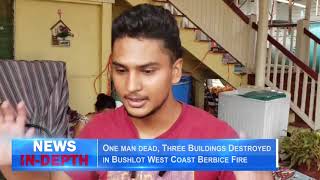 One man dead Three Buildings Destroyed in Bushlot West Coast Berbice Fire [upl. by Cunningham687]