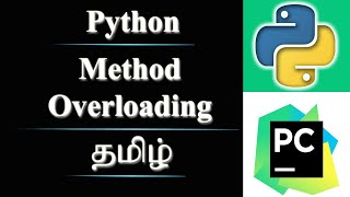 Method Overloading in Python  Tamil [upl. by Bruns635]