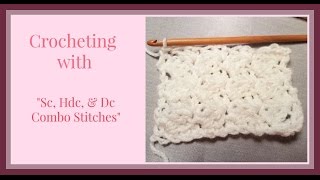 Crocheting in Combo Stitches w quotSc Hdc amp Dcquot [upl. by Sinnek]