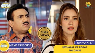 NEW Ep 4157  Jethalal Ka Popat Ho Gaya I Taarak Mehta Ka Ooltah Chashmah  तारक मेहता [upl. by Ociral]