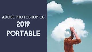 Adobe Photoshop CC 2019 Portable ادوبى فوتوشوب سى سى نسخة محمولة [upl. by Irrab]