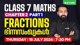 Class 7 Mathematics  Chapter 2  Fractions  ഭിന്നസംഖ്യകൾ  Part 1  Xylem Class 7 [upl. by Stiles]