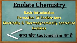 Enolate ChemistryIntroductionFormation Of Enolate Ions in hindi [upl. by Nottap]